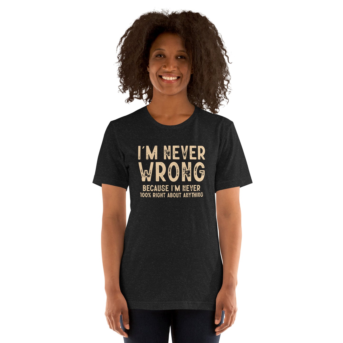 Im Never Wrong T-Shirt