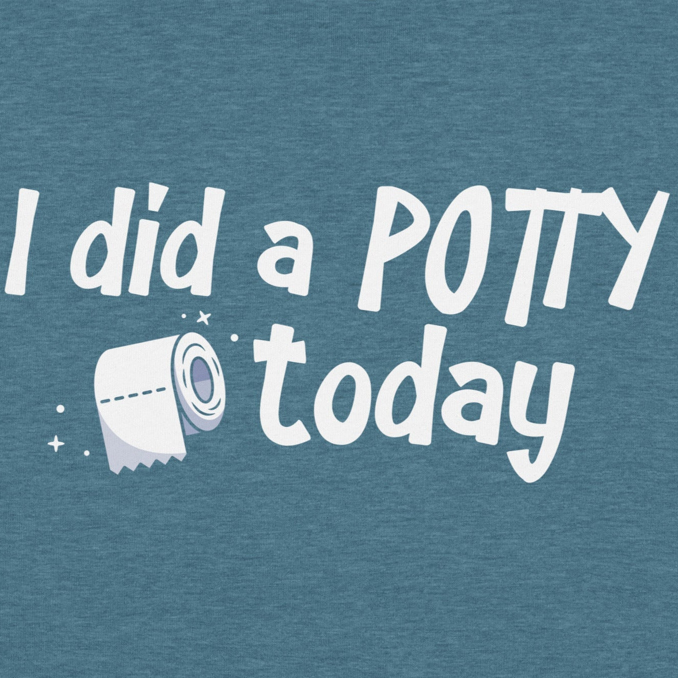 I Did A Potty Today T-Shirt