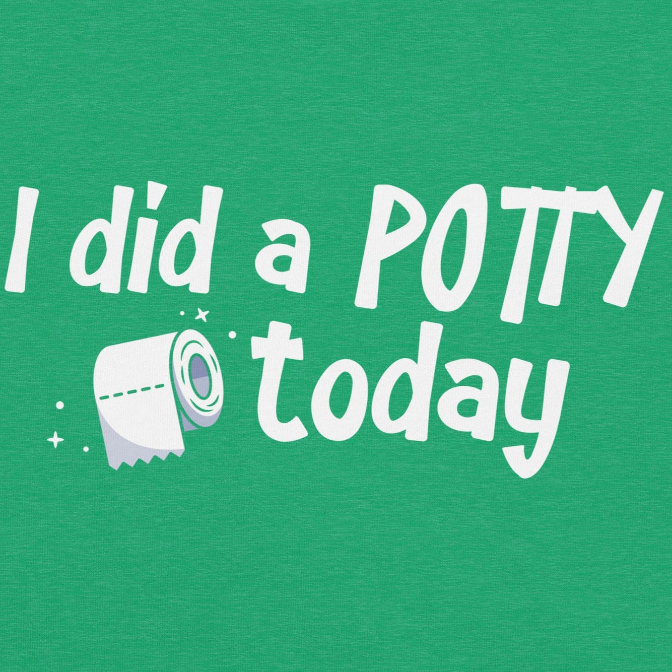 I Did A Potty Today T-Shirt